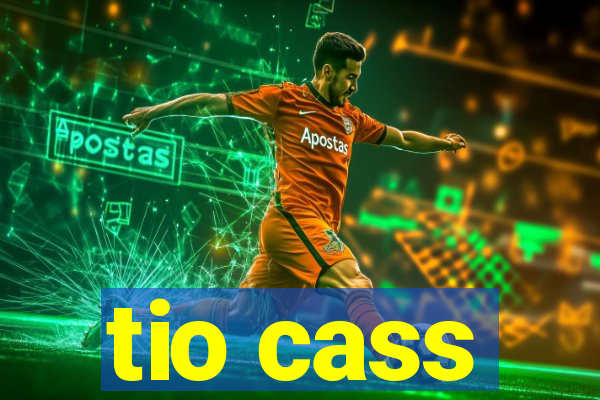 tio cass